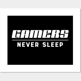 Gamer - Gamers never sleep Posters and Art